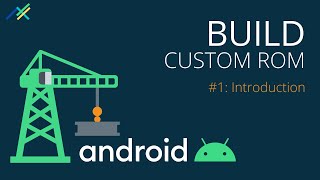 Build Custom Rom  Ep 01 Introduction [upl. by Gnoud]