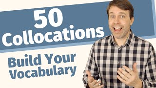 50 Collocations to Build Your Vocabulary FAST in 2024 [upl. by Anel]