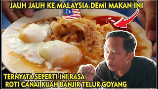 FIRST TIME MAKAN ROTI CANAI KUAH BANJIR TELUR GOYANG DI MALAYSIA SARAPAN TERBAIK  Part16 [upl. by Euqinomahs561]