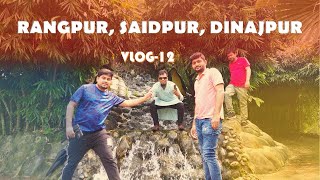 VLOG 12 RANGPUR SAIDPUR DINAJPUR BANGLADESH [upl. by Musetta]