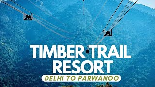 Delhi to Parwanoo Timber trail resort  timber trail [upl. by Anerdna289]