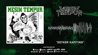 Mesin Tempur  Detkor Kapiting Official Audio [upl. by Eiten]