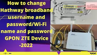 How to change Hathway broadband username and passwordWiFi name and password GPON ZTE Device 2022 [upl. by Ecilef]