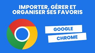 Gérer Organiser ses Favoris amp astuces pour les Importer  Exporter  Tuto Google Chrome [upl. by Yremrej]