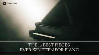 The 10 Best Pieces ever Written for Piano [upl. by Griffy]