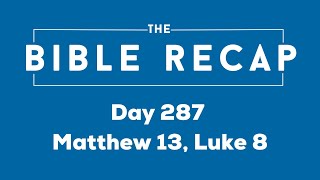 Day 287 Matthew 13 Luke 8 [upl. by Helaine]