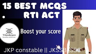 RTI act 2005  Best 15 MCQs  JKP CONSTABLE Exam  Can You Score 12 [upl. by Notrub]