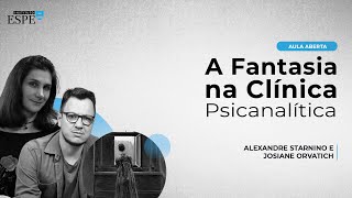 A Fantasia na clínica psicanalítica [upl. by Campney]