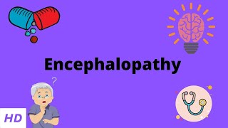 Encephalopathy Causes Signs and Symptoms Diagnosis and Treatment [upl. by Gower]