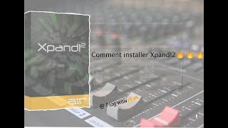 Comment installer Xpand2 fl studio [upl. by Ael505]