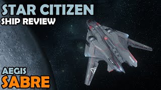 Aegis Sabre Review  Star Citizen 312 Gameplay [upl. by Guimond720]