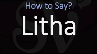 How to Pronounce Litha CORRECTLY Meaning amp Pronunciation [upl. by Ierna]