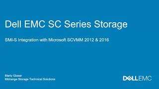 Dell EMC SC Series Storage and SMIS Integration with Microsoft SCVMM 2012 and 2016 [upl. by Cioban]