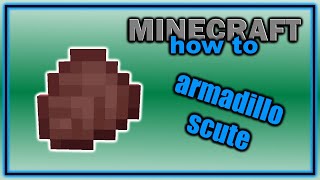 How to Get and Use Armadillo Scutes 1205  Easy Minecraft Tutorial [upl. by Yssirk]