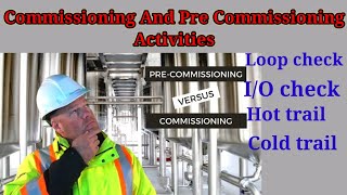 Commissioning and pre commissioning activitiescommissioning activities for instrument engineer [upl. by Vez]