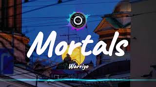 Mortals  Warriyo Lyrics [upl. by Ayek72]