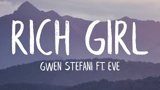 Gwen Stefani  Rich Girl Lyrics ft Eve [upl. by Hallie]