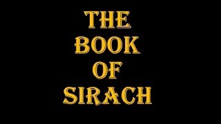 Sirach Entire Book  00  51 Ecclesiasticus Ben Sira Wisdom of Jesus Son of Sirach [upl. by Poliard72]