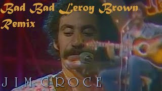 Jim Croce Bad Bad Leroy Brown Meaner than a Junkyard Dog Remix [upl. by Nosredneh]