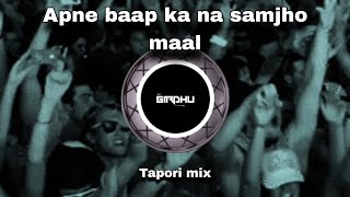 Apne baap ka na samjho maal Tapori dhol tasha mix DJ Girdhu RD [upl. by Anytsirk563]