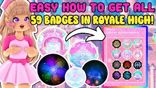 EASY How To Get ALL 59 Badges In Royale High [upl. by Akyeluz]