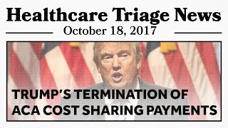 Trump Cuts ACA Costsharing Payments Lawsuits Incoming [upl. by Stoll]