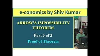 economics by Shiv Kumar Arrows Impossibility Theorem Part 3 of 3 Proof of Theorem [upl. by Javed]