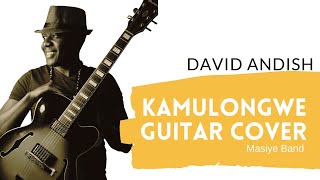 David Andish  Kamulongwe  Masiye Band [upl. by Royce]