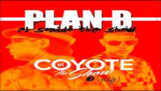 Plan B  Jingle El Coyote The Show Prod By Duran The Coach Original REGGAETON 2014 [upl. by Jillian265]