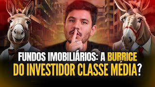 Investir em FIIs é BURRICE da classe média [upl. by Amyaj83]