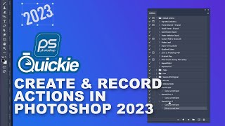 How to Create and Record Actions in Photoshop 2023  Photoshop Quickie [upl. by Rento]