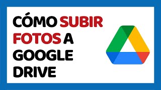 Cómo Subir Fotos a Google Drive Desde PC [upl. by Atenaz]