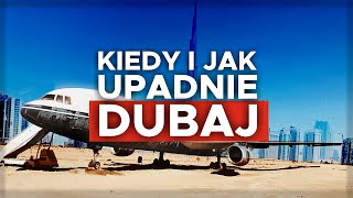 Kiedy i dlaczego DUBAJ UPADNIE [upl. by Oirasan]