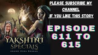 yakshini episode 611 to 615 yakshini 611 to 615 yakshini  yakshini611612613614615 [upl. by Yrffej369]