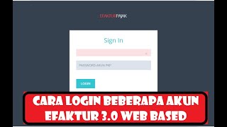 cara login beberapa akun efaktur 32 web based [upl. by Penelopa]