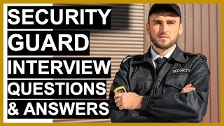 SECURITY GUARD Interview Questions And Answers PASS Your SECURITY OFFICER Interview [upl. by Drew970]