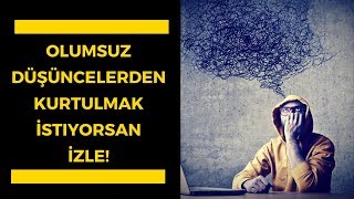 Olumsuz Düşüncelerden Kurtulmak İstiyorsan İzle [upl. by Denis]