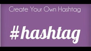 Create Your Own Hashtag [upl. by Prager]