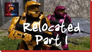 Relocated Part One  Red vs Blue MiniSeries [upl. by Ignacia]