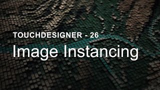 Image Instancing – TouchDesigner Tutorial 26 [upl. by Shiri414]