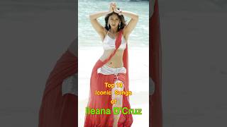 Top 10 Iconic Songs of Ileana DCruz  top10 illeanadcruz shorts [upl. by Rhine]