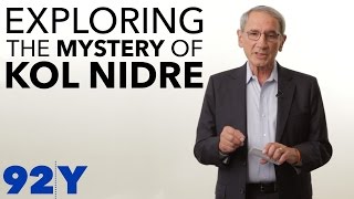 Exploring the Mystery of Kol Nidre [upl. by Diandre]