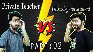 Private teacher VS Ultralegend Student  Part02 [upl. by Learsiy611]