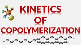 KINETICS OF COPOLYMERIZATION [upl. by Emmett]