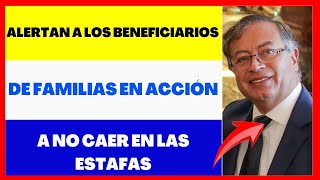 Las Estafas que TODOS los Beneficiarios de Familias en Acción Deben Evitar [upl. by Nairred204]