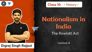 Class 10 Nationalism in India  The Rowlatt Act  L4  History  Digraj Sir [upl. by Willman]