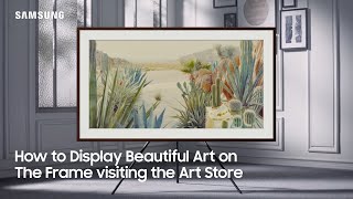 How to Display Beautiful Art on The Frame visiting the Art Store  Samsung [upl. by Oigile846]