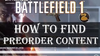 Battlefield 1 How To Get Your Preorder Weapons  Hellfighter Pack Bonus Content [upl. by Naiditch]