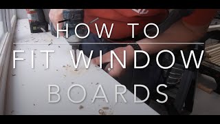 How To fit a Window Board [upl. by Kemble]