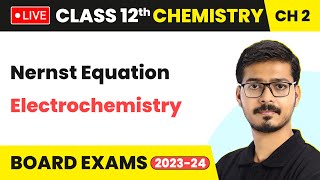 Nernst Equation  Electrochemistry  Class 12 Chemistry Chapter 2 LIVE [upl. by Dorcus]